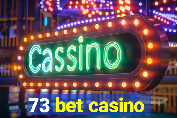 73 bet casino